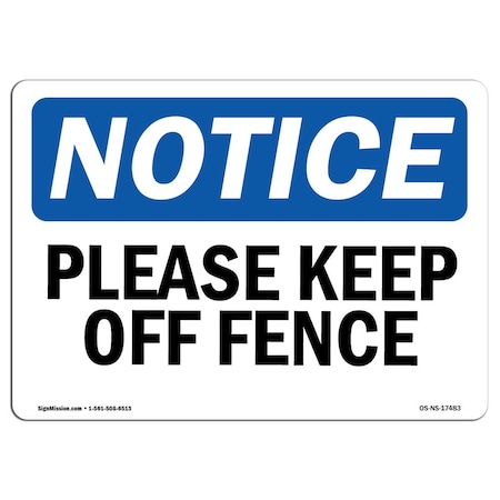 Signmission Safety Sign, OSHA Notice, 7" Height, Rigid Plastic, Please Keep Off Fence Sign, Landscape OS-NS-P-710-L-17483